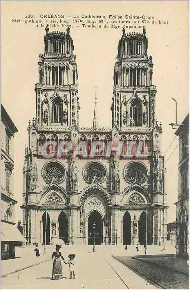 Orléans — La Cathédrale, Église Sainte-Croix — Style gothique varié, long 147m, large 63m, ses tours 87m de haut et la flèche 102m — Tombeau de Mgr Dupanloup - Recto