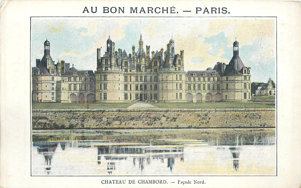 Castello di Chambord — Facciata Nord — Au Bon Marché — Parigi. - Recto