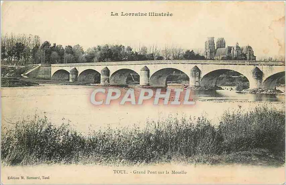 TOUL - Grand Pont sur la Moselle — La Lorraine illustrée, Édition M. Bernard, Toul - Recto