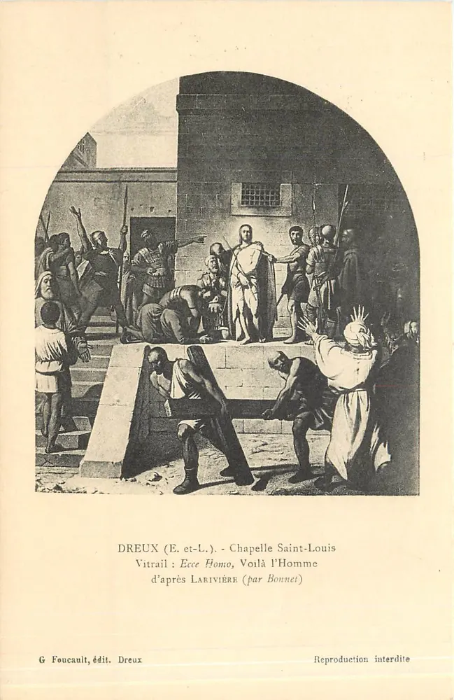 Dreux (E.-et-L.) - Capela São Luís — Vitral 'Ecce Homo' segundo Larivière (por Bonnet) — G. Foucault, editor Dreux - Frente