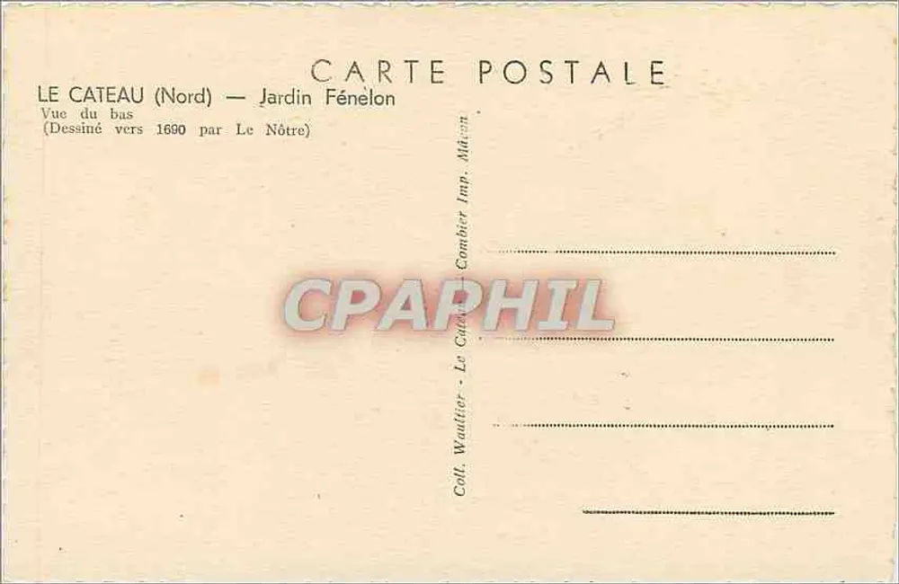 Le Cateau (Nord) — Jardín Fénelon — Vista desde abajo, dibujada hacia 1690 por Le Nôtre - Reverso