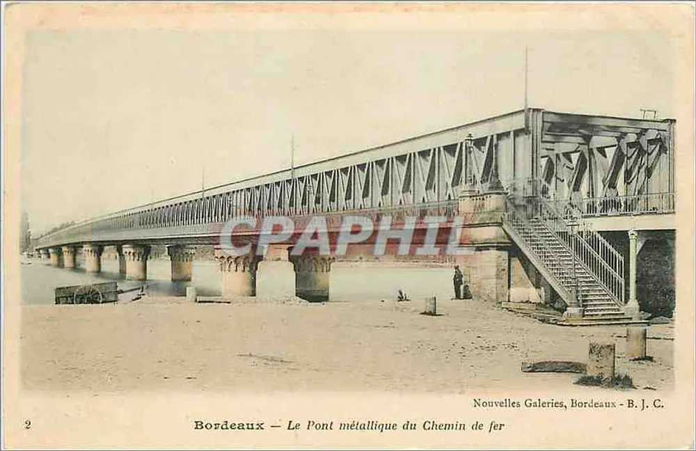 Bordeaux — Le Pont métallique du Chemin de fer — Nouvelles Galeries, Bordeaux - B. J. C. - Recto