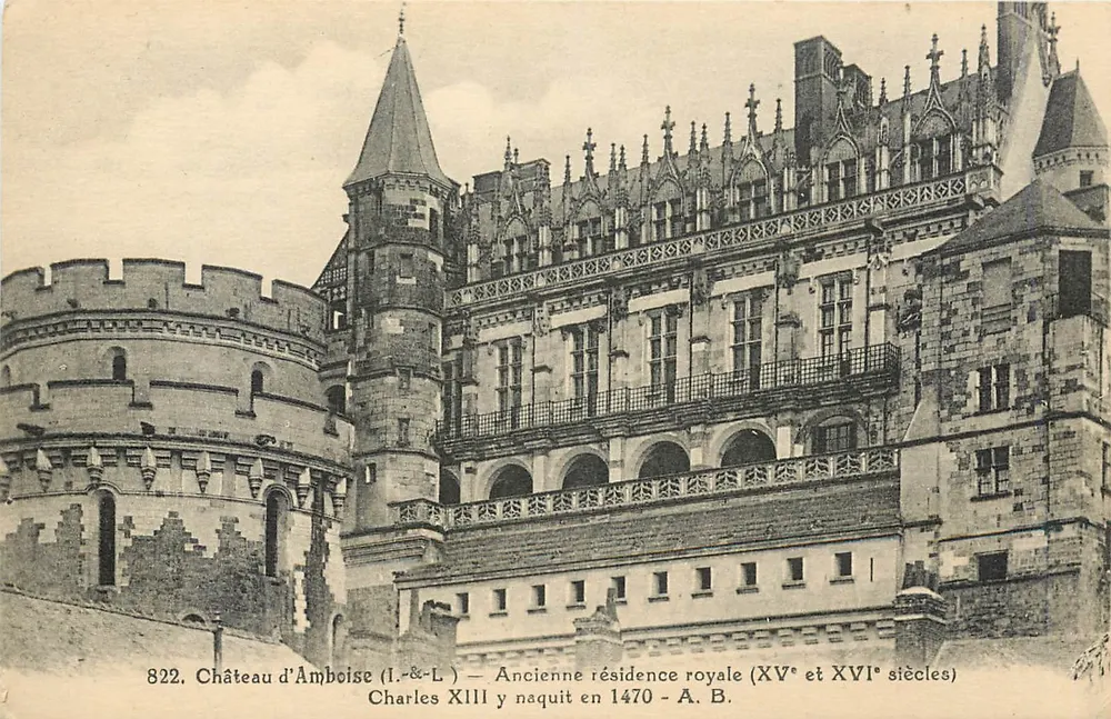 Château d'Amboise — Ancienne résidence royale (XVe et XVIe siècles) — Charles XIII y naquit en 1470 — A. B. - Recto