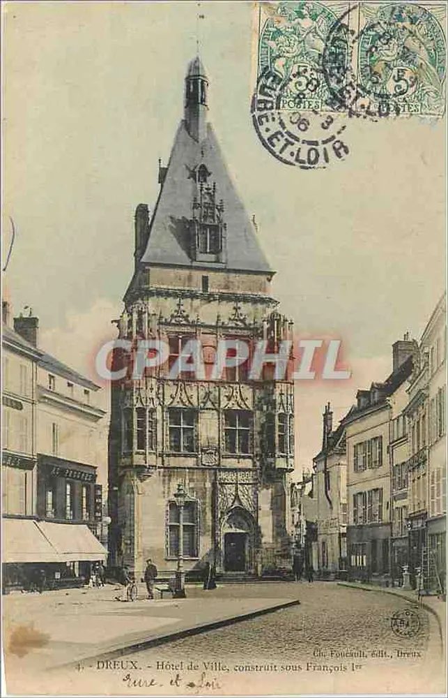 Dreux — Hotel de Ville, construído sob Francisco I — Che Foucencill, Editor, Dreux - Frente