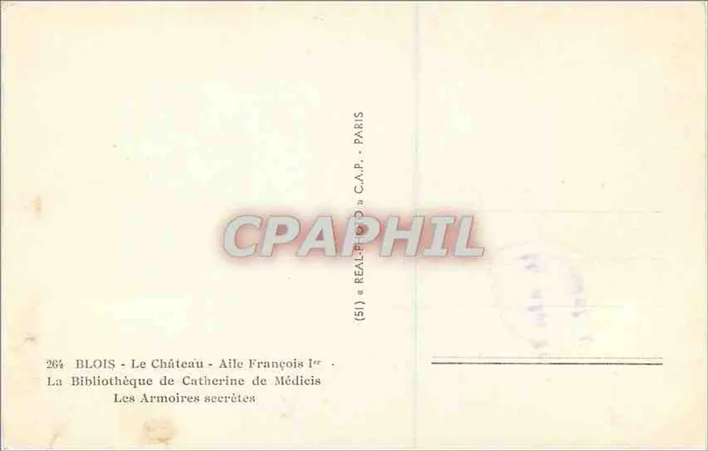 BLOIS - Le Château - Aile François Ier — La Bibliothèque de Catherine de Médicis — Les Armoires secrètes — (51) © REAL-PHOTO C.A.P. - PARIS - Verso
