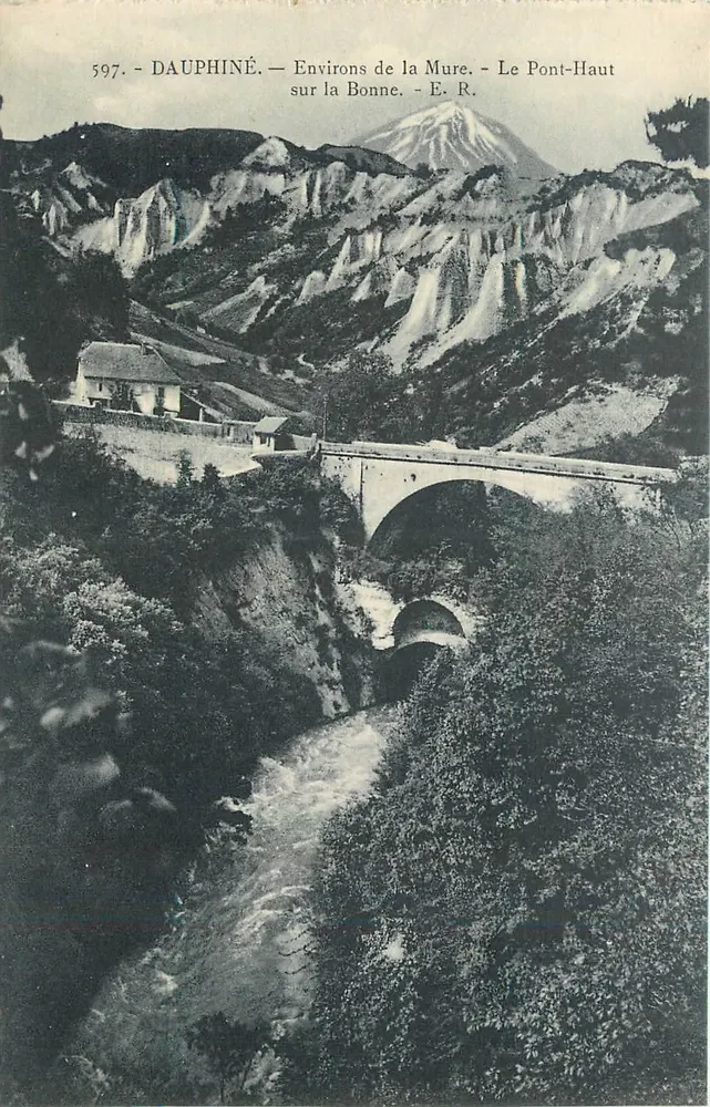 Dauphiné — Umgebung von La Mure — Le Pont-Haut über die Bonne — E. R. — n° 597 - Vorderseite