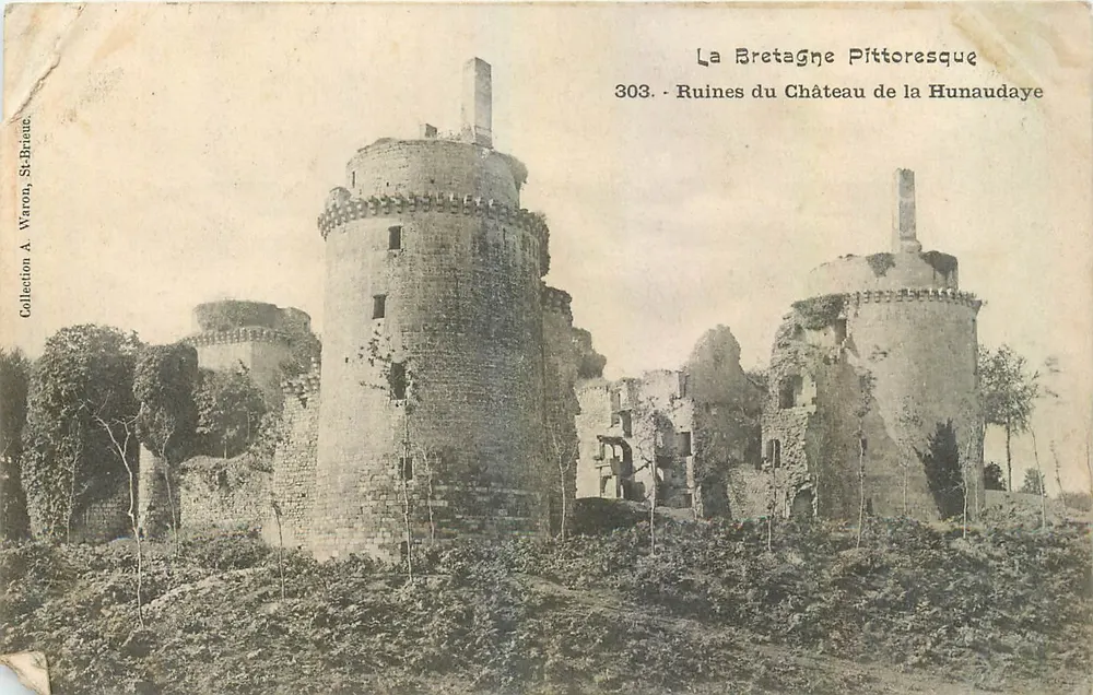 Ruínas do Castelo de La Hunaudaye — A Bretanha Pitoresca, série 303 — editor A. Waron, St-Brieuc - Frente