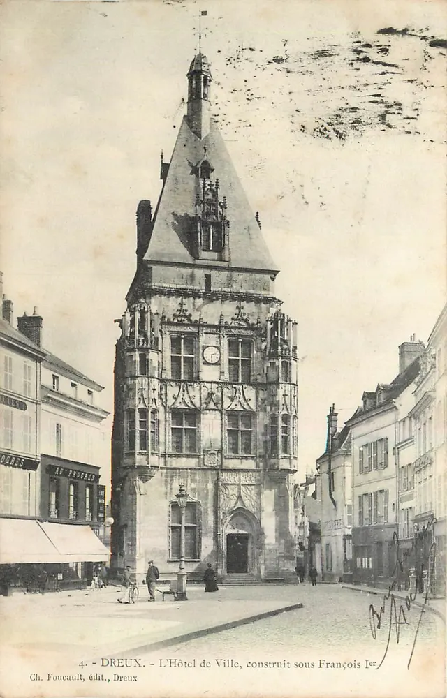 Dreux - O Hotel de Ville, construído sob Francisco I — Ch. Foncault, editor, Dreux - Frente