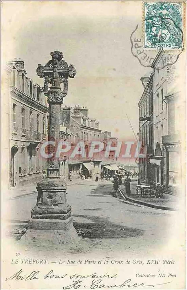 Le Tréport — A Rue de Paris e a Croix de Grès, Século XVII — Collections ND Phot - Frente