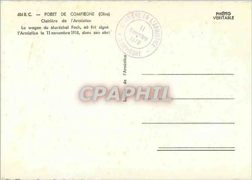 O Vagão do Marechal FOCH — onde foi assinado o Armistício — 404.B.C. — Floresta de Compiègne (Oise) - Verso
