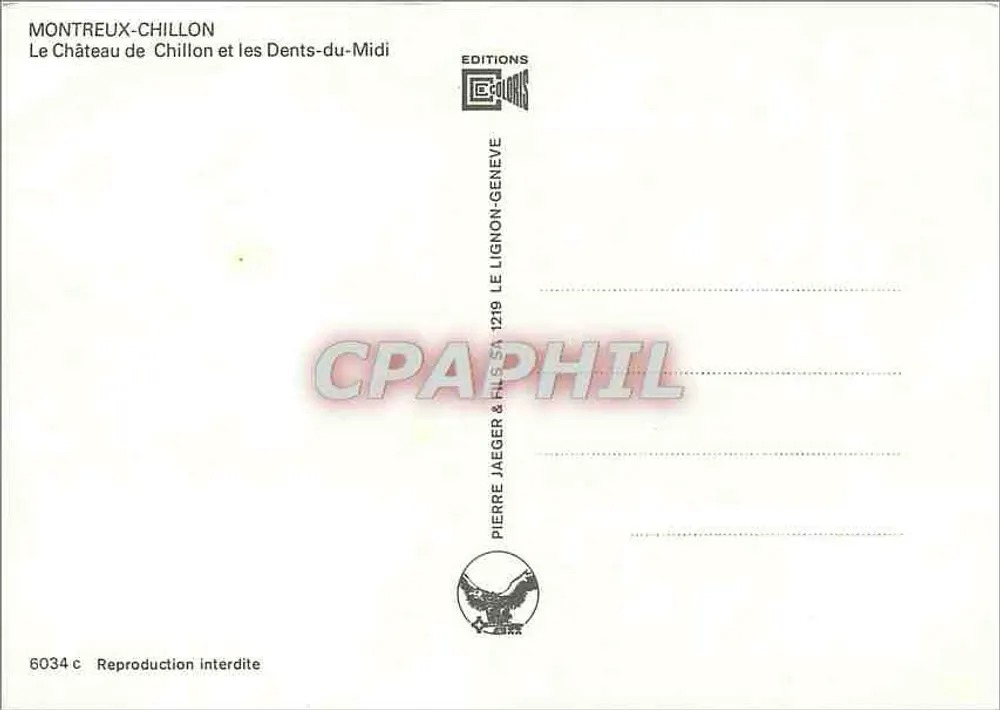 Château de Chillon — Montreux-Chillon und die Dents-du-Midi — Éditions Lignon-Geneve, Nr. 6034 c - Rückseite