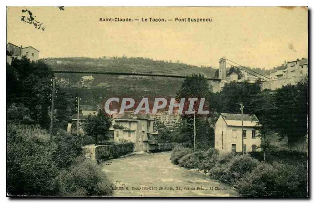 Saint-Claude — Le Tacon — Ponte Suspensa — Edição H. Gross fabricante de Pipes, 25 rue du Pré, St-Claude - Frente