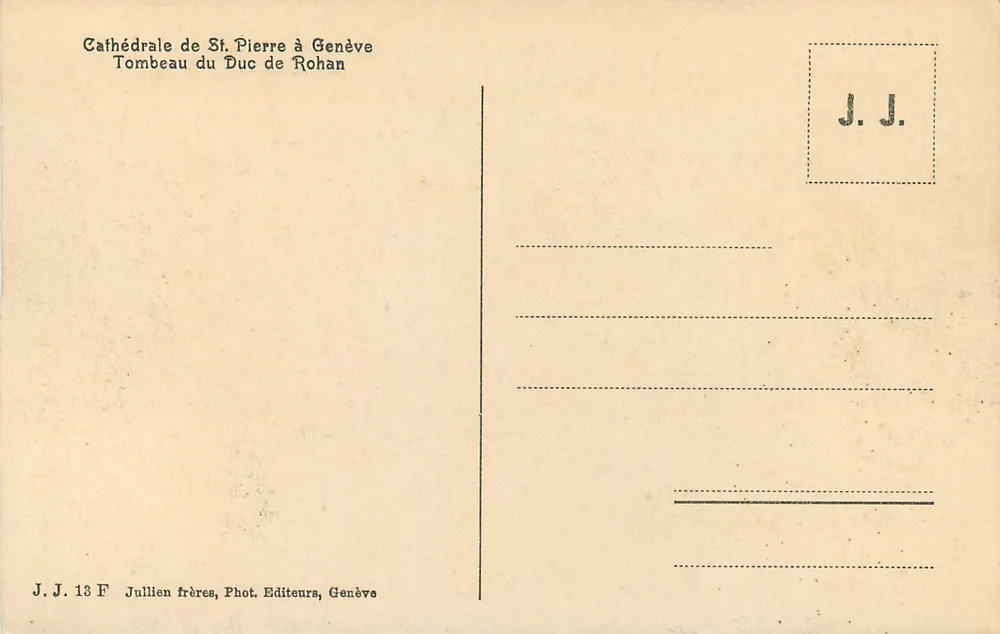 Tombeau du Duc de Rohan — Cathédrale de St-Pierre à Genève — Jullien frères, Phot. Editeurs, Genève - Verso