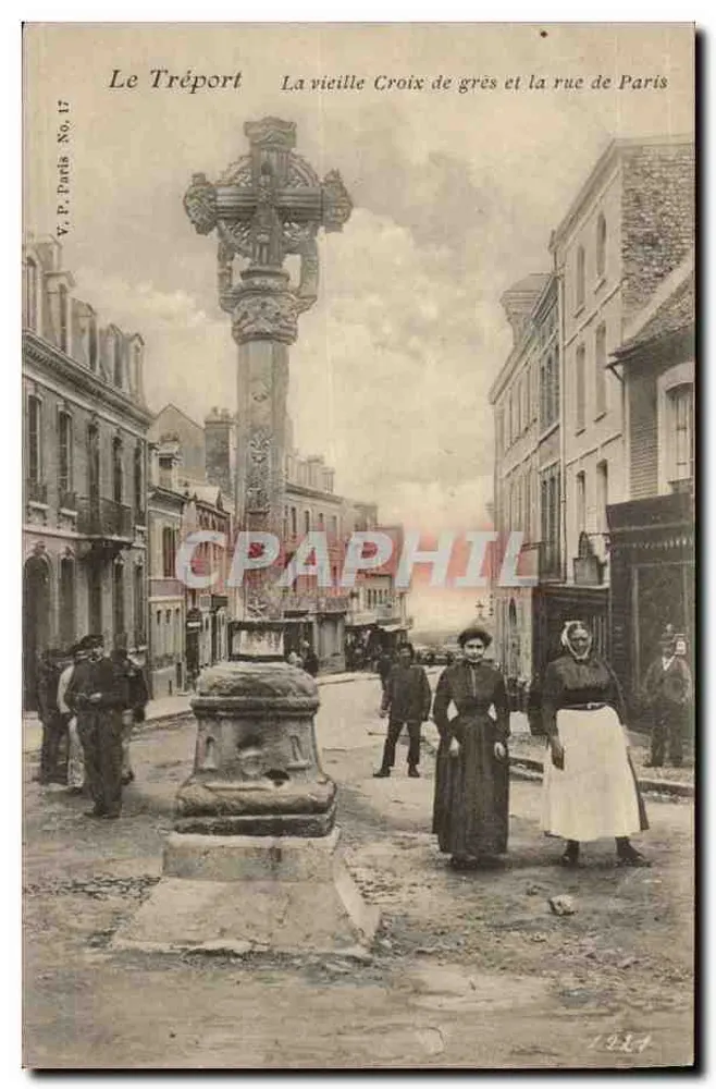 Le Tréport — Die alte Grès-Kreuzung und die Rue de Paris — V.P. Paris Nr. 17 - Vorderseite