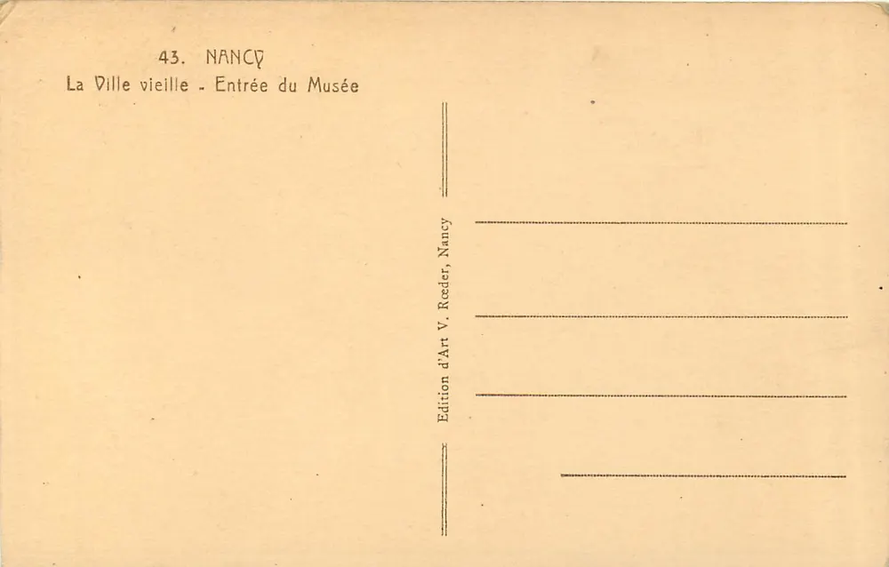 Nancy - La Ville Vieille - Entrée du Musée — Édition V. Reeder, Nancy, n°43 - Verso
