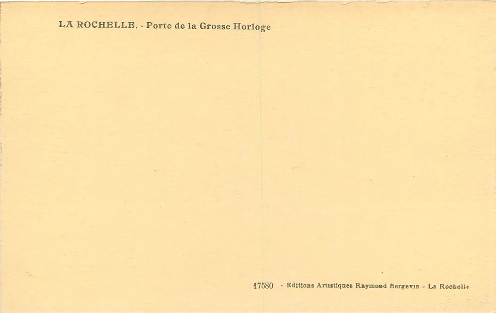 La Rochelle - Porte de la Grosse Horloge — Éditions Artistiques Raymonde Bergevin, n° 17580 - Verso