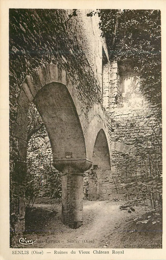 Senlis (Oise) — Ruines du Vieux Château Royal — Cimphois Leroux - Recto