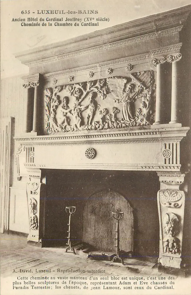 Luxeuil-les-Bains — Ehemaliges Hotel des Kardinals Jouffroy (15. Jahrhundert) — Kamin der Kardinalskammer — A. David, Luxeuil - Vorderseite