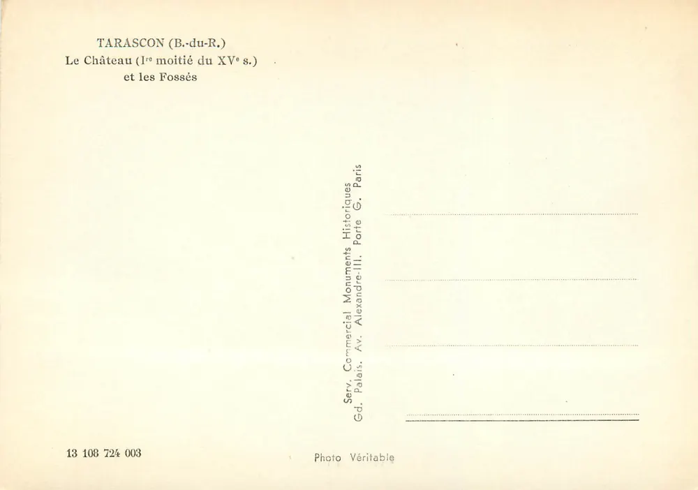 Tarascon (B.-du-R.) — Das Schloss (erste Hälfte des 15. Jahrhunderts) und die Gräben — Service Commercial Monuments Historiques, Av. Alexandre-III, Paris - Rückseite