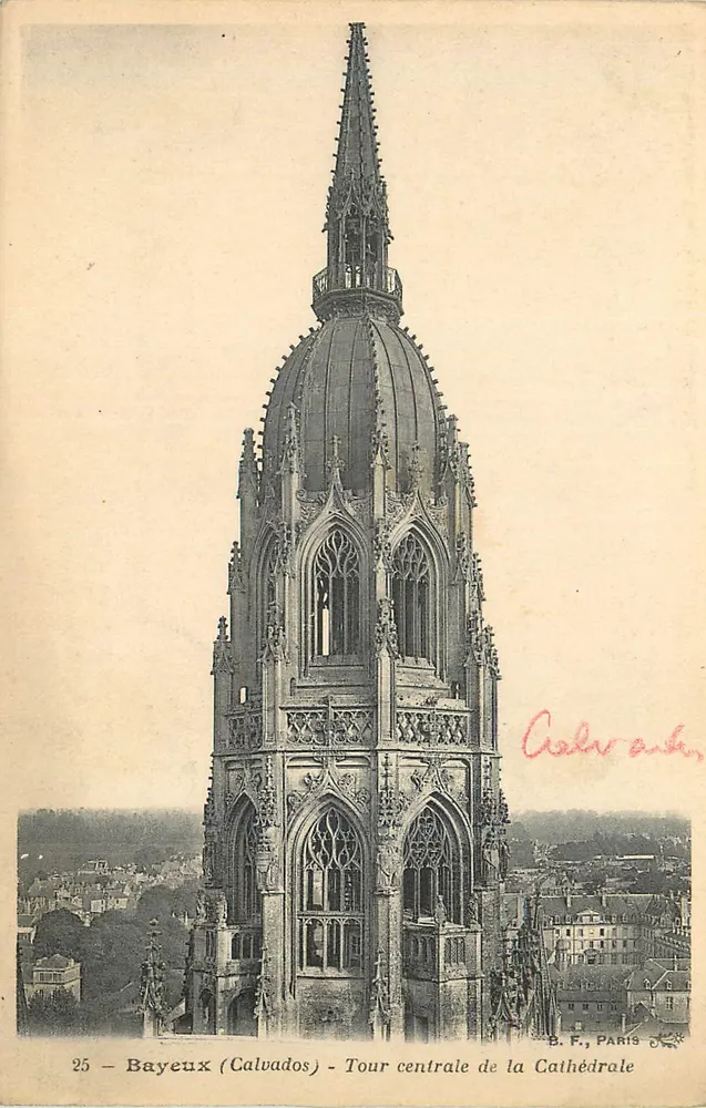 Bayeux (Calvados) — Tour centrale de la Cathédrale — B. F., Paris - Recto