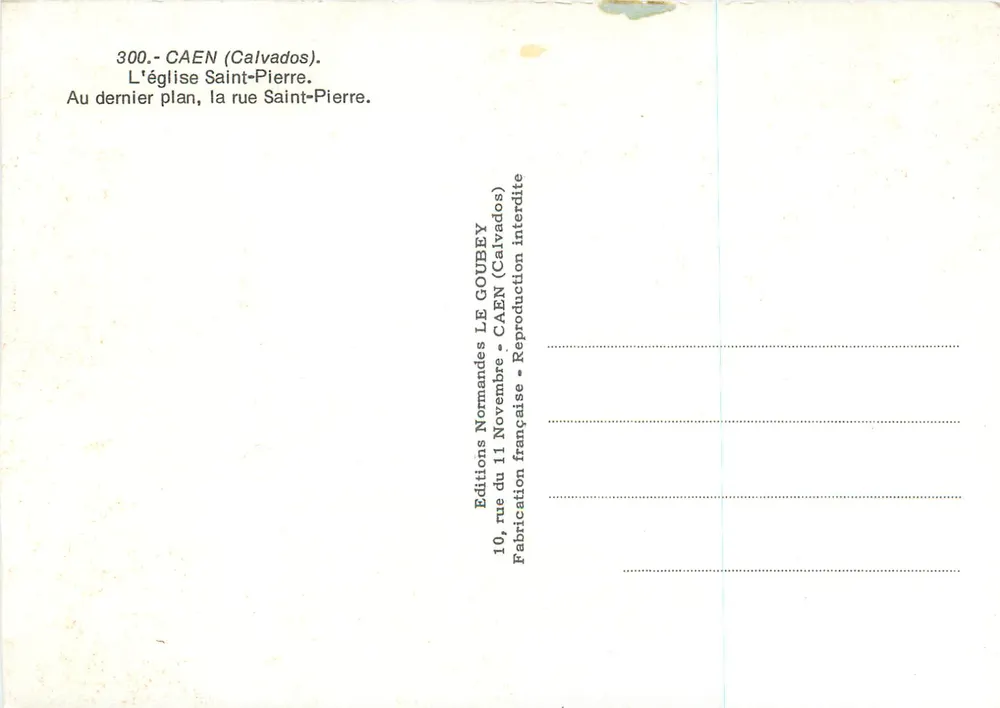 Caen (Calvados) — Kirche Saint-Pierre und Straße Saint-Pierre — Éditions Normandes LE GOUBEY - Rückseite