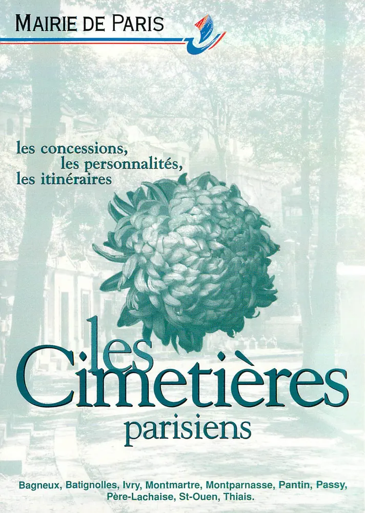 Les Cimetières parisiens — les concessions, les personnalités, les itinéraires — Mairie de Paris - Recto
