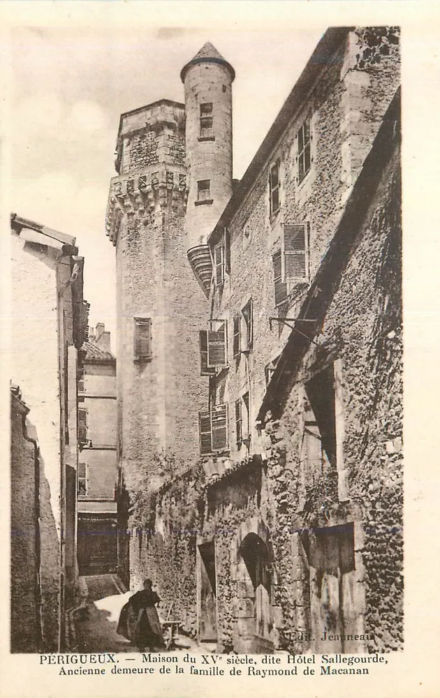 Périgueux — Maison du XVᵉ siècle, dite Hôtel Sallegourde, Ancienne demeure de la famille de Raymond de Macanan — Édit. Jeanneau - Recto