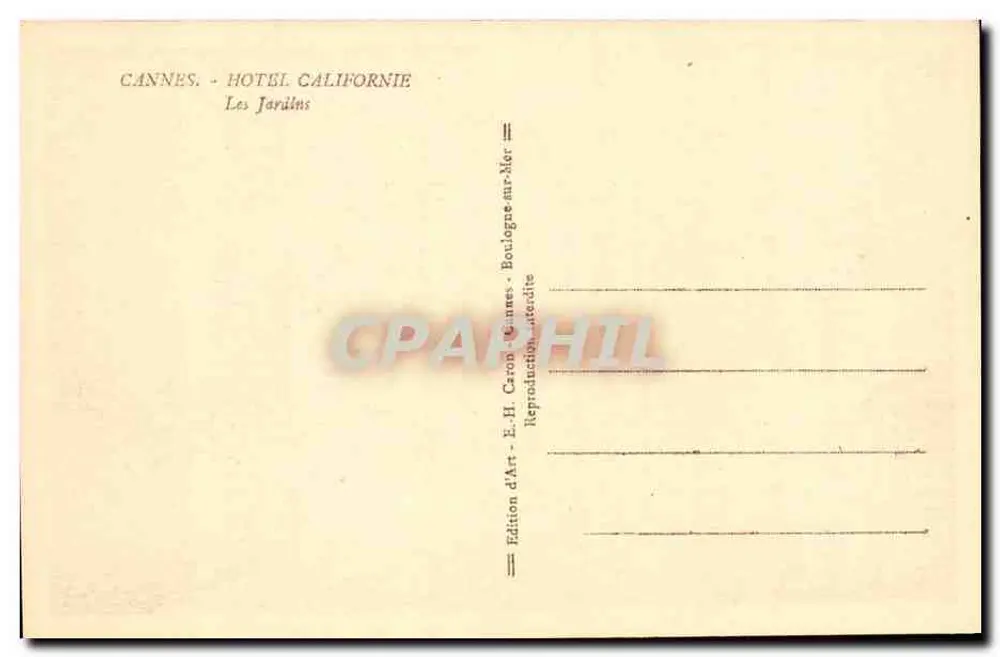 Cannes - Hôtel Californie — Les Jardins — Édition d'Art E.H. Caron Cannes - Verso
