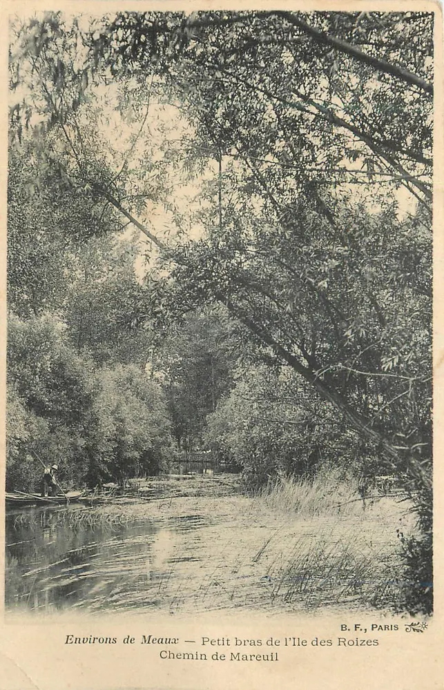 Umgebung von Meaux — Kleiner Arm der Île des Roizes — Chemin de Mareuil — B. F., Paris - Vorderseite