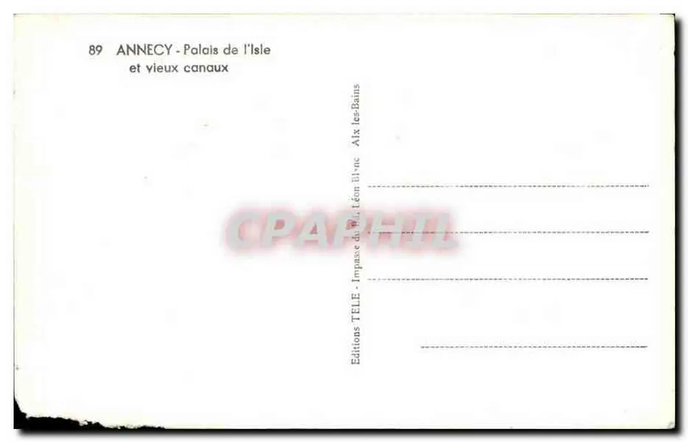 Annecy — Palast der Insel und alte Kanäle — Editions TELE, Léon Blync - Rückseite