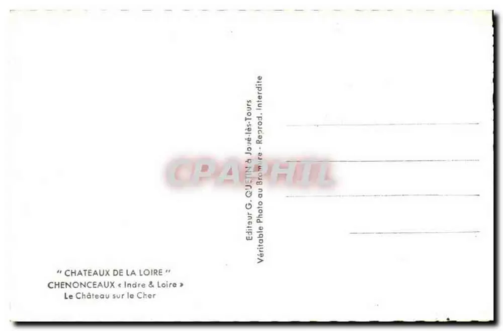 Château de Chenonceau — Indre & Loire — Verlag G. Quélin in Joë-lès-Tours - Rückseite