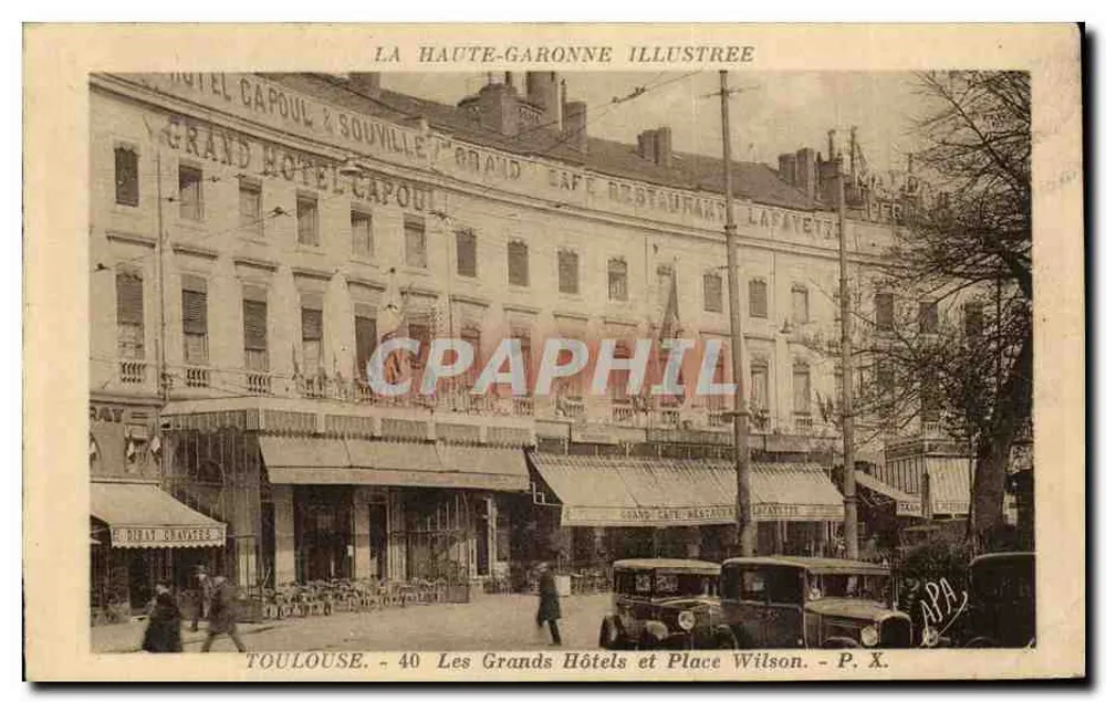 Toulouse — Grand Hotel Capoul & Souville — Place Wilson — P.X. — La Haute-Garonne Illustrée - Vorderseite