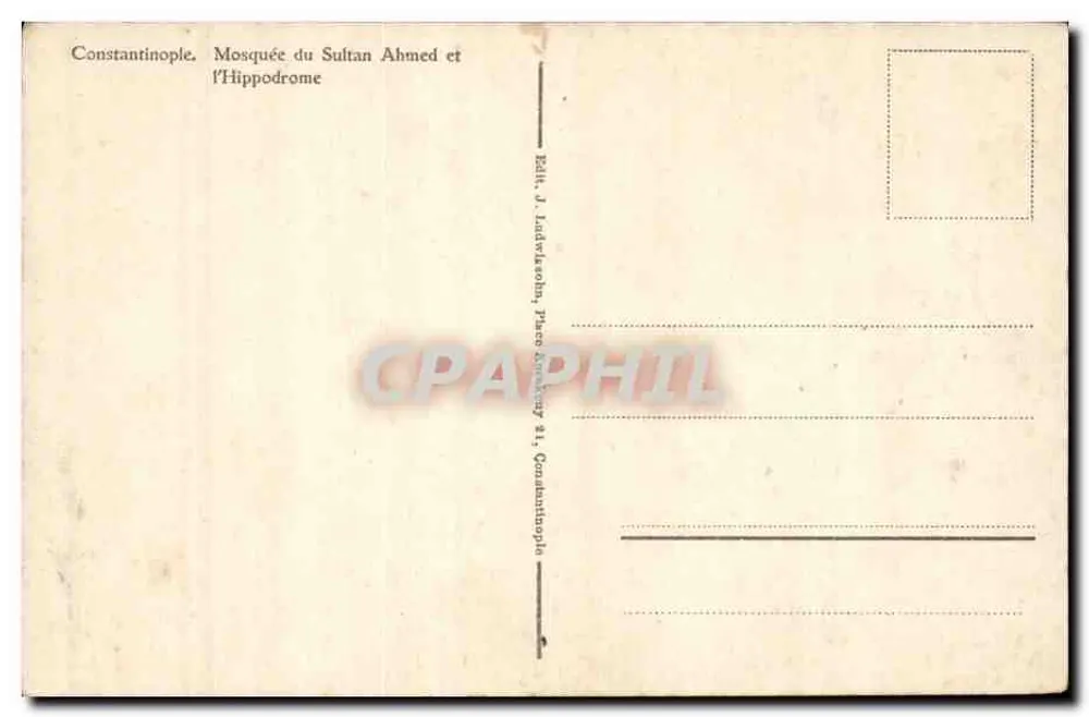 Moschee des Sultan Ahmed und das Hippodrom — Konstantinopel — Verlag J. Ladwiesohn - Rückseite