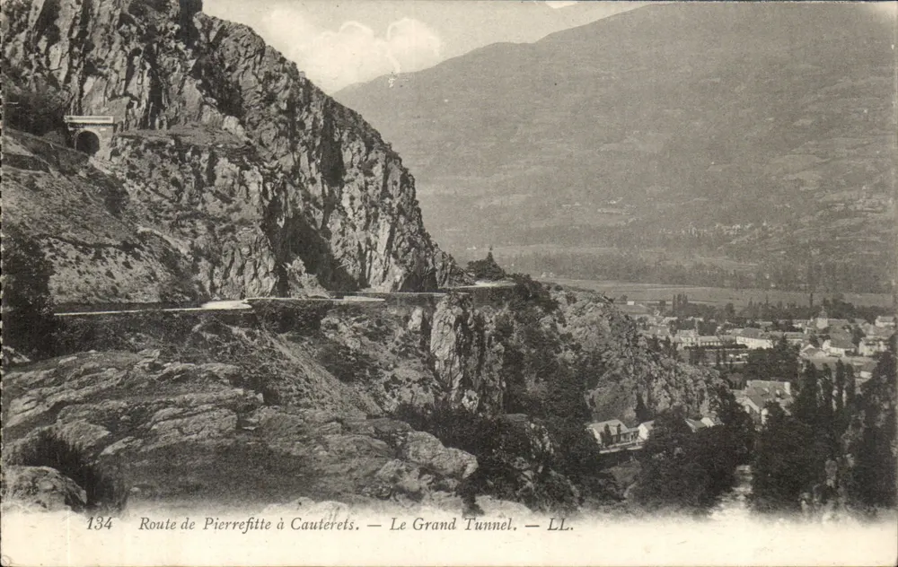 Route de Pierrefitte à Cauterets — Le Grand Tunnel — LL. — N° 134 - Frente