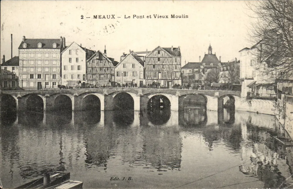 Meaux — Der Brücke und Alte Mühle — Edit. J.B. - Vorderseite