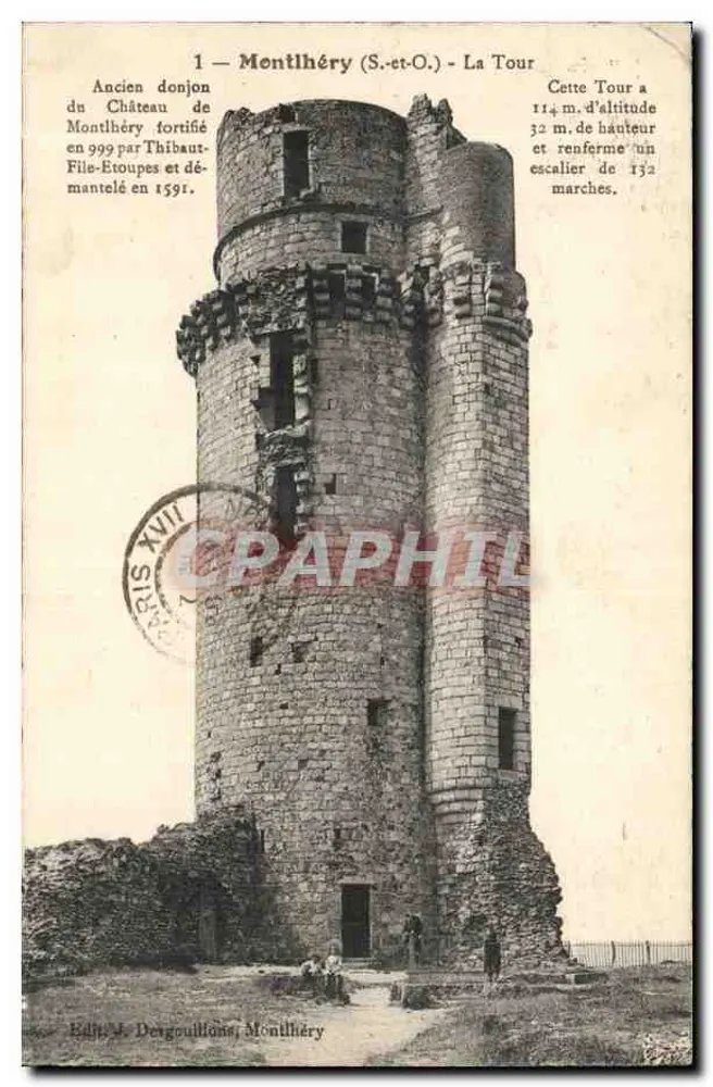 Montlhéry (S.-et-O.) - A Torre — Antigo donjon do castelo fortificado em 1591 — Édit. J. Dergouillons, Montlhéry - Frente