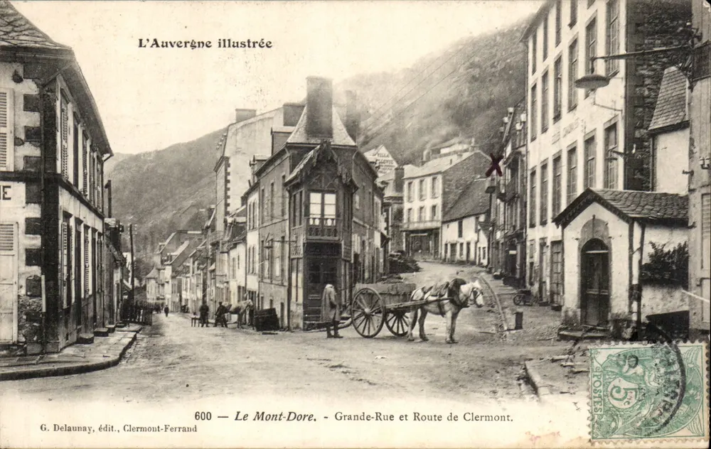 Mont-Dore — Grande-Rue und Route de Clermont — Illustrierte Auvergne, Verlag G. Delaunay, Nr. 600 - Vorderseite