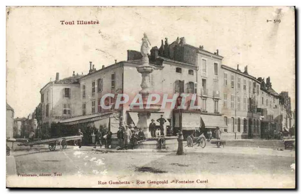 Toul - Gambetta-Straße - Gengould-Straße - Curel-Fontäne — Pratheron, Verlag, Toul — Nr. R-519 - Vorderseite
