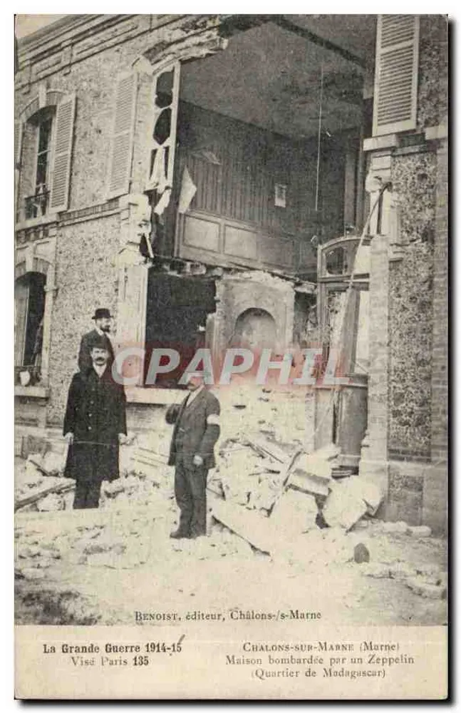 Châlons-sur-Marne — Gebombtes Haus durch einen Zeppelin — Stempel Paris 135, Verlag Benoist - Vorderseite