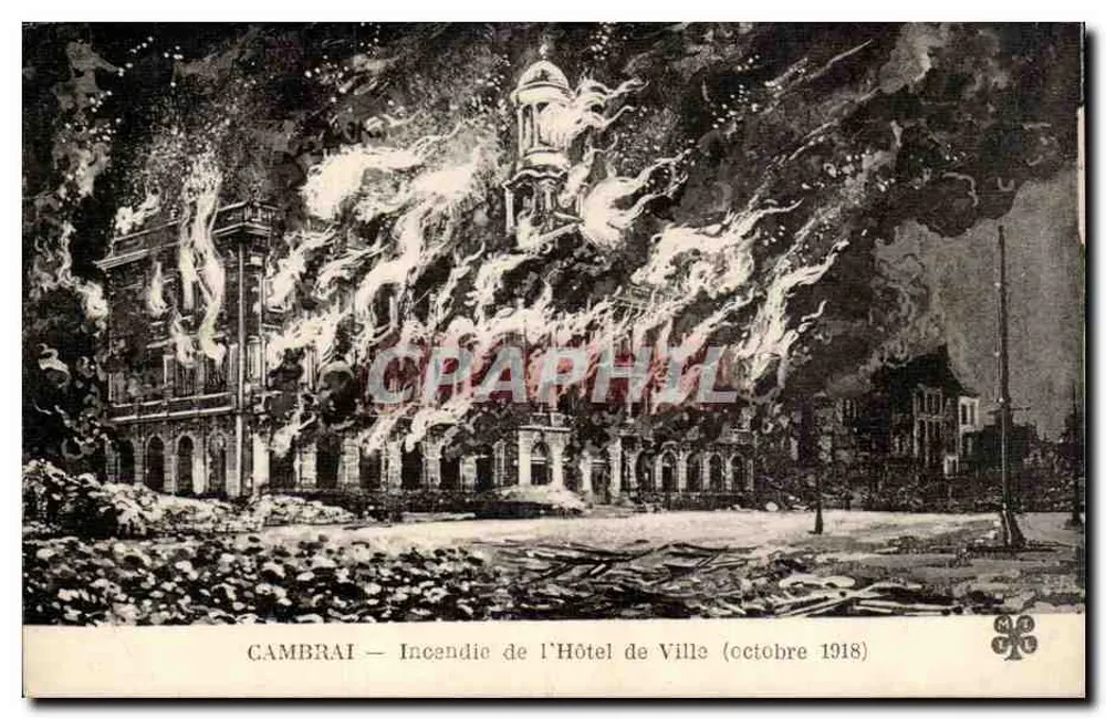 Cambrai — Brand im Rathaus (Oktober 1918) — unbekannter Verleger, Seriennummer nicht sichtbar - Vorderseite