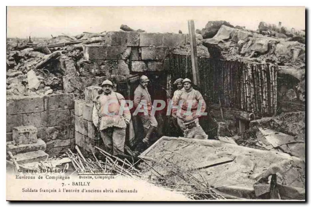Französische Soldaten vor Eingang alter deutschen Schutzunterstände — Umgebung von Compiègne — BAILLY, n°7 - Vorderseite