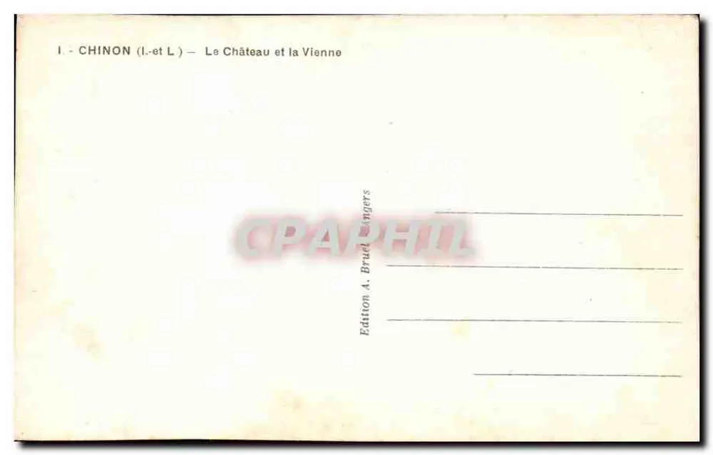 Chinon (Indre-et-Loire) — Il Castello e il Fiume Vienne — Edizione A. Bruel Angers - Verso
