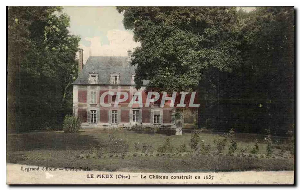 Le Meux (Oise) — Il Castello costruito nel 1637 — Legrand editore — L'H., Parigi - Recto