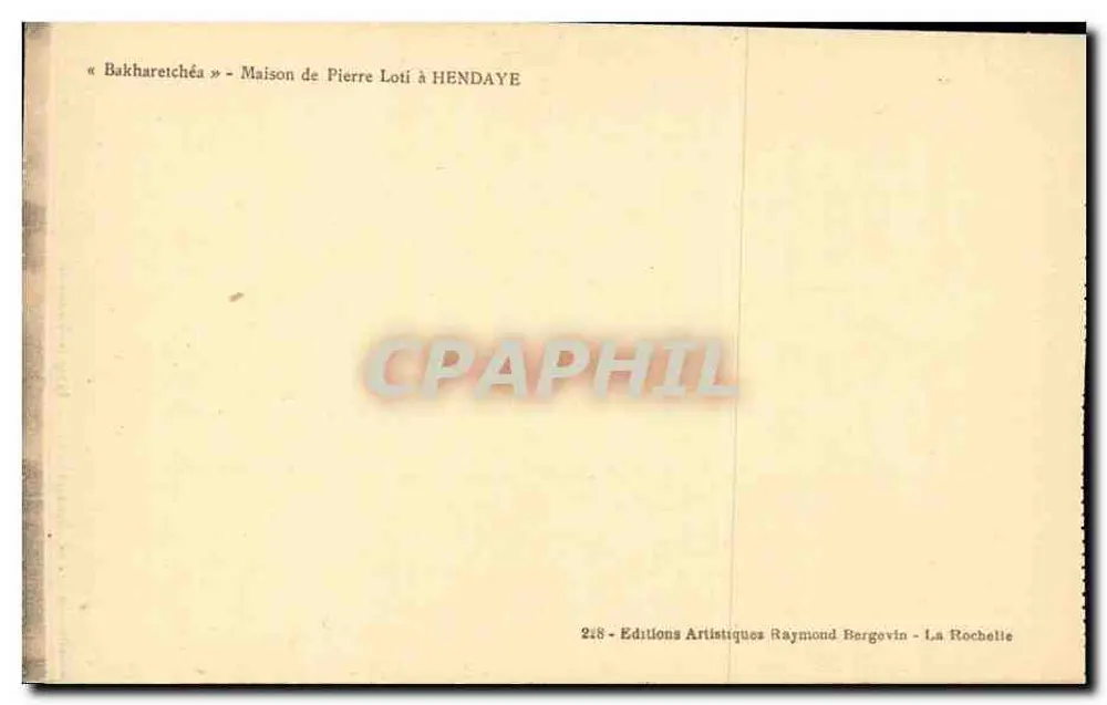 Casa de Pierre Loti em Hendaye — « Bakharetc héa » — Éditions Artistiques Raymond Bergevin - Verso