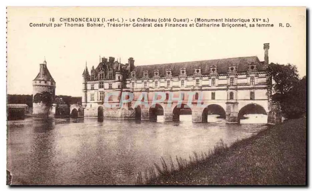 Chenonceaux — O Castelo (lado Oeste) — Monumento Histórico Século XV — Construído por Thomas Bohier, Tesoureiro Geral das Finanças e Catherine Briçonnet, sua esposa - Frente