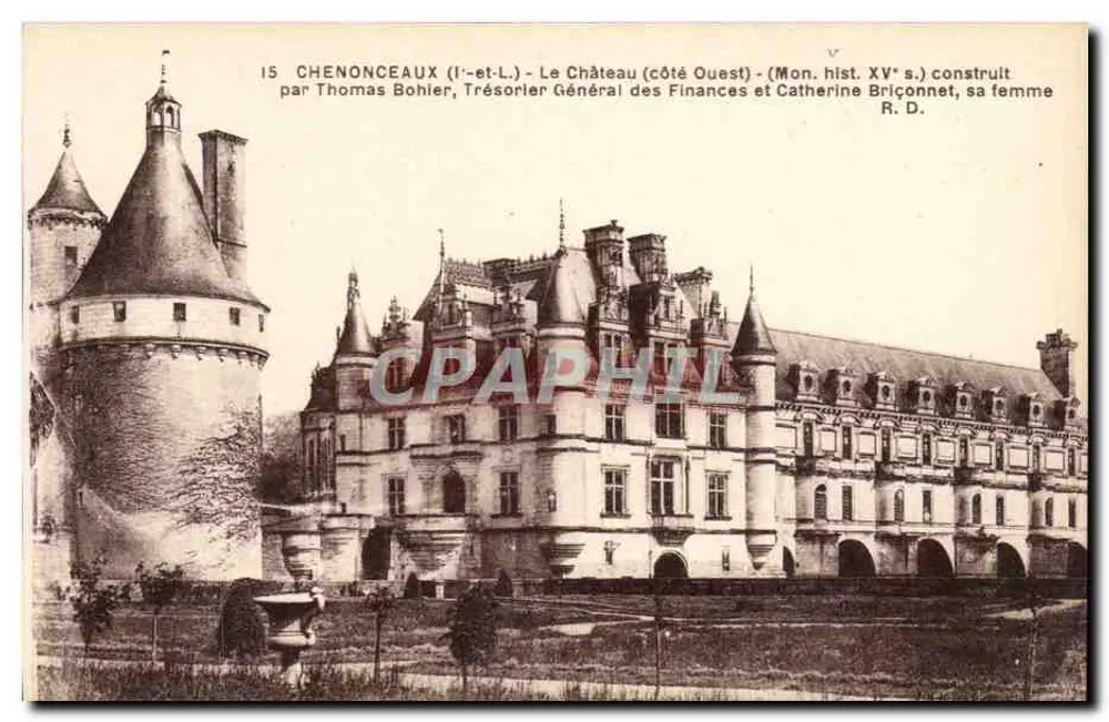 Chenonceaux (Loire) — O Castelo (lado Oeste) — Mon. hist. XV° s. construído por Thomas Bohier, Tesoureiro Geral das Finanças e Catherine Briconnet, sua esposa - Frente