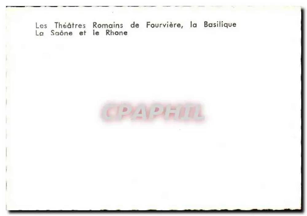 Die römischen Theater von Fourvière, die Basilika, die Saône und der Rhône - Rückseite