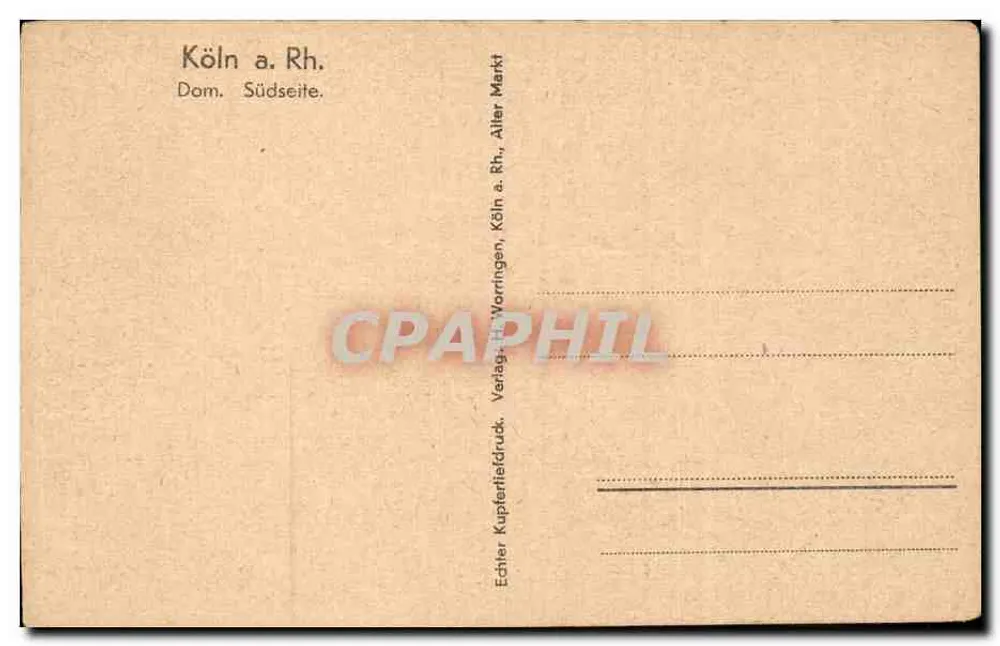 Kölner Dom — Ansicht von Süden — Verleger H. Worringer, Köln a. Rh. - Rückseite