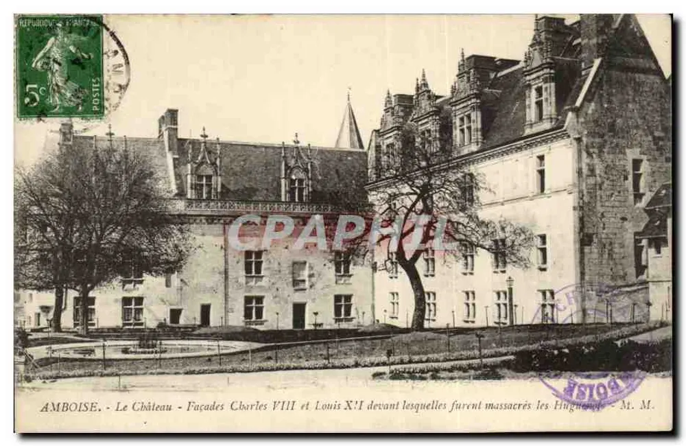 Amboise - O Castelo - Fachadas de Charles VIII e Louis XI diante das quais foram massacrados os Huguenotes - M. M. - Frente