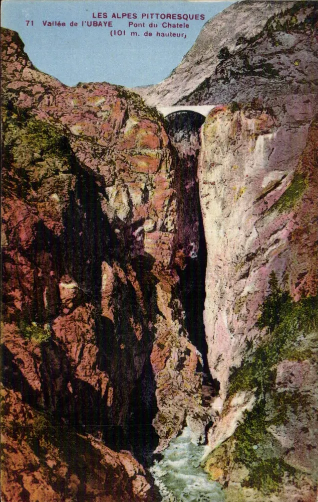 Alpes pitorescos — Vale da Ubaye, Pont du Chateleur (101 m. de altura) — F. L. — R. Tarray, editor - Frente